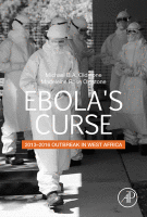 Ebola’s Curse 2013-2016 Outbreak in West Africa 2018