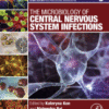 The Microbiology of Central Nervous System Infections Volume 3 in Clinical Microbiology: Diagnosis, Treatments and Prophylaxis of Infections 2018 original pdf