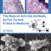 The Natural Anti-Gal Antibody As Foe Turned Friend In Medicine 2018 original pdf