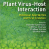 Plant Virus-Host Interaction Molecular Approaches and Viral Evolution 2021 original pdf