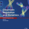 Chromatin Regulation and Dynamics 2016 Original pdf