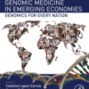 Genomic Medicine in Emerging Economies Genomics for Every Nation A volume in Translational and Applied Genomics 2018 Original pdf