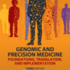 Genomic and Precision Medicine Foundations, Translation, and Implementation 2016 Original pdf