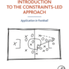 Introduction to the Constraints-Led Approach Application in Football 2021 Original pdf