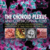 The Choroid Plexus and Cerebrospinal Fluid Emerging Roles in CNS Development, Maintenance, and Disease Progression 2016 Original pdf