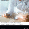 Drug Delivery Devices and Therapeutic Systems A volume in Developments in Biomedical Engineering and Bioelectronics 2020 Original pdf