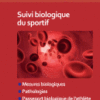 Suivi Biologique du Sportif Mesures Biologiques, Pathologies, Passeport Biologique de L’athlète, Génomique 2018 Original pdf Suivi Biologique du Sportif Mesures Biologiques, Pathologies, Passeport Biologique de L’athlète, Génomique 2018 Original pdf