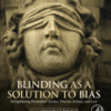 Blinding as a Solution to Bias Strengthening Biomedical Science, Forensic Science, and Law 2016 Original pdf