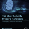 The Chief Security Officer’s Handbook Leading Your Team into the Future 2019 Original pdf