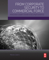 From Corporate Security to Commercial Force A Business Leader’s Guide to Security Economics 2017 Original pdf