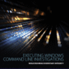 Executing Windows Command Line Investigations While Ensuring Evidentiary Integrity 2016 Original pdf Executing Windows Command Line Investigations While Ensuring Evidentiary Integrity 2016 Original pdf