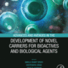Advances and Avenues in the Development of Novel Carriers for Bioactives and Biological Agents 2020 Original pdf Advances and Avenues in the Development of Novel Carriers for Bioactives and Biological Agents 2020 Original pdf