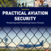 Practical Aviation Security Predicting and Preventing Future Threats 2017 Original pdf