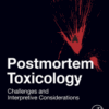 Postmortem Toxicology Challenges and Interpretive Considerations 2019 Original pdf