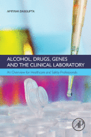 Alcohol, Drugs, Genes and the Clinical Laboratory An Overview for Healthcare and Safety Professionals 2017 Original pdf