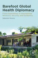 Barefoot Global Health Diplomacy Field Experiences in International Relations, Security, and Epidemics 2021 Original pdf