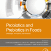 Probiotics and Prebiotics in Foods Challenges, Innovations, and Advances 2021 Original pdf