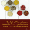 The Role of Alternative and Innovative Food Ingredients and Products in Consumer Wellness 2020 Original pdf
