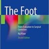 The Foot: From Evaluation to Surgical Correction, 2nd Edition 2022 Original PDF
