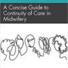 A Concise Guide to Continuity of Care in Midwifery (Original PDF)