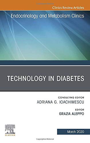 Technology in Diabetes, An Issue of Endocrinology and Metabolism Clinics of North America (Volume 49-1) (The Clinics: Internal Medicine, Volume 49-1) (Original PDF from Publisher) Technology in Diabetes, An Issue of Endocrinology and Metabolism Clinics of North America (Volume 49-1) (The Clinics: Internal Medicine, Volume 49-1) (Original PDF from Publisher)