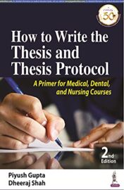 How to Write the Thesis and Thesis Protocol: A Primer for Medical, Dental and Nursing Courses, 2nd Edition (Original PDF)