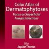 Color Atlas of Dermatophytoses: Focus on Superficial Fungal Infections Original PDF  2021