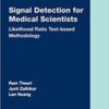 Signal Detection for Medical Scientists: Likelihood Ratio Test-based Methodology (Chapman & Hall/CRC Biostatistics Series) (Original PDF)