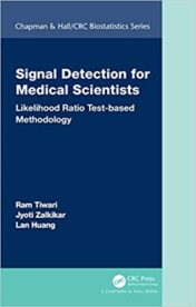 Signal Detection for Medical Scientists: Likelihood Ratio Test-based Methodology (Chapman & Hall/CRC Biostatistics Series) (Original PDF)
