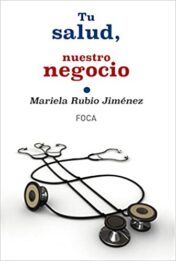 Tu salud, nuestro negocio: Quién gana con el proceso de privatización de la Sanidad pública en España (Investigación) (Spanish Edition)  2014 original pdf