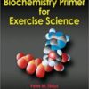 Biochemistry Primer for Exercise Science, 4th Edition (ORIGINAL PDF)