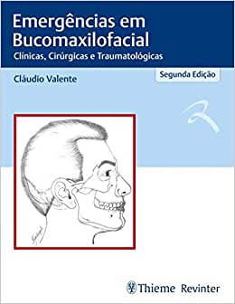 Emergências em Bucomaxilofacial: Clínicas, Cirúrgicas e Traumatológicas, 2nd Edition (Original PDF from Publisher)