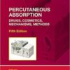 Percutaneous Absorption: Drugs, Cosmetics, Mechanisms, Methods (Drugs and the Pharmaceutical Sciences), 5th Edition (ORIGINAL PDF)