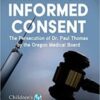 The War on Informed Consent: The Persecution of Dr. Paul Thomas by the Oregon Medical Board 2021 epub and CONVERTED PDF The War on Informed Consent: The Persecution of Dr. Paul Thomas by the Oregon Medical Board 2021 epub and CONVERTED PDF