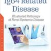 IgG4 Related Disease: Illustrated Pathology of Novel Systemic Disease (ORIGINAL PDF)