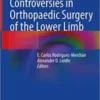 Controversies in Orthopaedic Surgery of the Lower Limb 2021 Original pdf