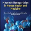 Magnetic Nanoparticles in Human Health and Medicine: Current Medical Applications and Alternative Therapy of Cancer  2022  Original pdf