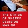 The Ethics of Shared Decision Making Original pdf