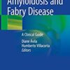 Amyloidosis and Fabry Disease: A Clinical Guide (Original PDF from Publisher) Amyloidosis and Fabry Disease: A Clinical Guide (Original PDF from Publisher)