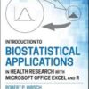 Introduction to Biostatistical Applications in Health Research with Microsoft Office Excel and R, 2nd Edition  