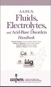 A.S.P.E.N. Fluids, Electrolytes, and Acid-Base Disorders Handbook (PDF) 2015