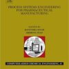 Process Systems Engineering for Pharmaceutical Manufacturing (Computer Aided Chemical Engineering) 1st Edition (PDF) Process Systems Engineering for Pharmaceutical Manufacturing (Computer Aided Chemical Engineering) 1st Edition (PDF)