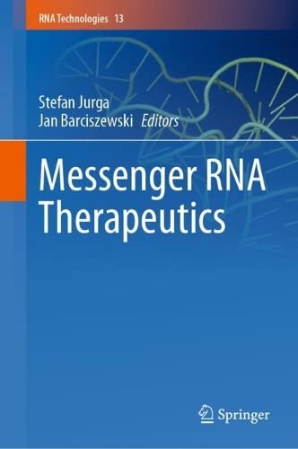 Messenger RNA Therapeutics (RNA Technologies, 13) (Original PDF from Publisher) Messenger RNA Therapeutics (RNA Technologies, 13) (Original PDF from Publisher)
