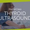 123Sonography Thyroid US Masterclass (Videos+Quiz) 123Sonography Thyroid US Masterclass (Videos+Quiz)