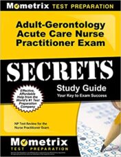 Adult-Gerontology Acute Care Nurse Practitioner Exam Secrets Study Guide: NP Test Review for the Nurse Practitioner Exam  
