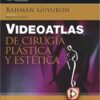 Videoatlas de cirugía plástica y estética + ExpertConsult (PDF) 2014
