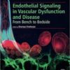 Endothelial Signaling in Vascular Dysfunction and Disease From Bench to Bedside original pdf 2021
