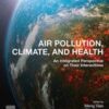 Air Pollution, Climate, and Health: An Integrated Perspective on Their Interactions (Original PDF) Air Pollution, Climate, and Health: An Integrated Perspective on Their Interactions (Original PDF)
