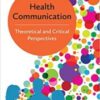 Health Communication : Theoretical and Critical Perspectives (EPUB + Converted PDF) 2017 Health Communication : Theoretical and Critical Perspectives (EPUB + Converted PDF) 2017