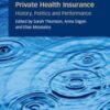 Private Health Insurance: History, Politics and Performance (Original PDF) Private Health Insurance: History, Politics and Performance (Original PDF)
